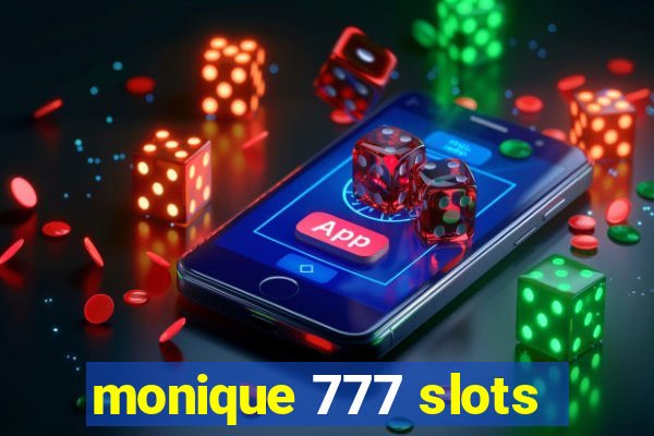 monique 777 slots